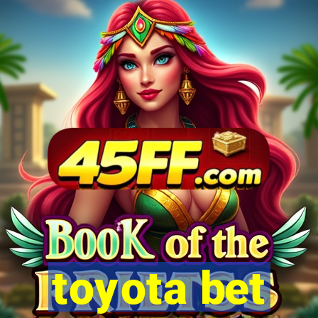 toyota bet